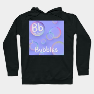 B is for Bubbles Hoodie